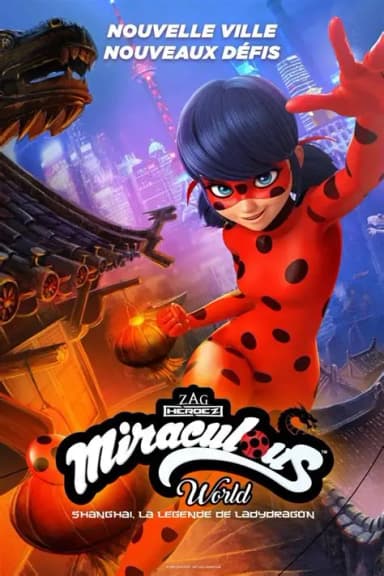 Miraculous World Shanghai the Legend of Lady Dragon 2021 - فيلم عالم ميراكولوس شنغهاي: أسطورة التنينة 2021 (مترجم)